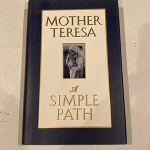 “Mother Teresa, A Simple Path,” hardcover with dust jacket